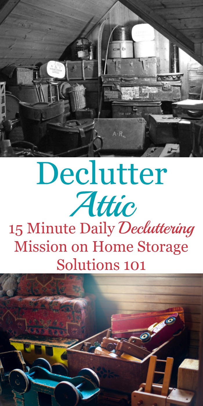 How to #declutter your attic without making a big mess or getting overwhelmed {a #Declutter365 mission on Home Storage Solutions 101} #DeclutterAttic