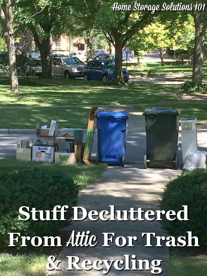 Stuff decluttered from attic for trash and recycling {featured on Home Storage Solutions 101}