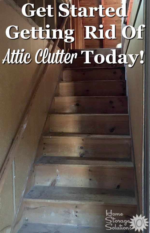 Get started getting rid of attic clutter today {featured on Home Storage Solutions 101}
