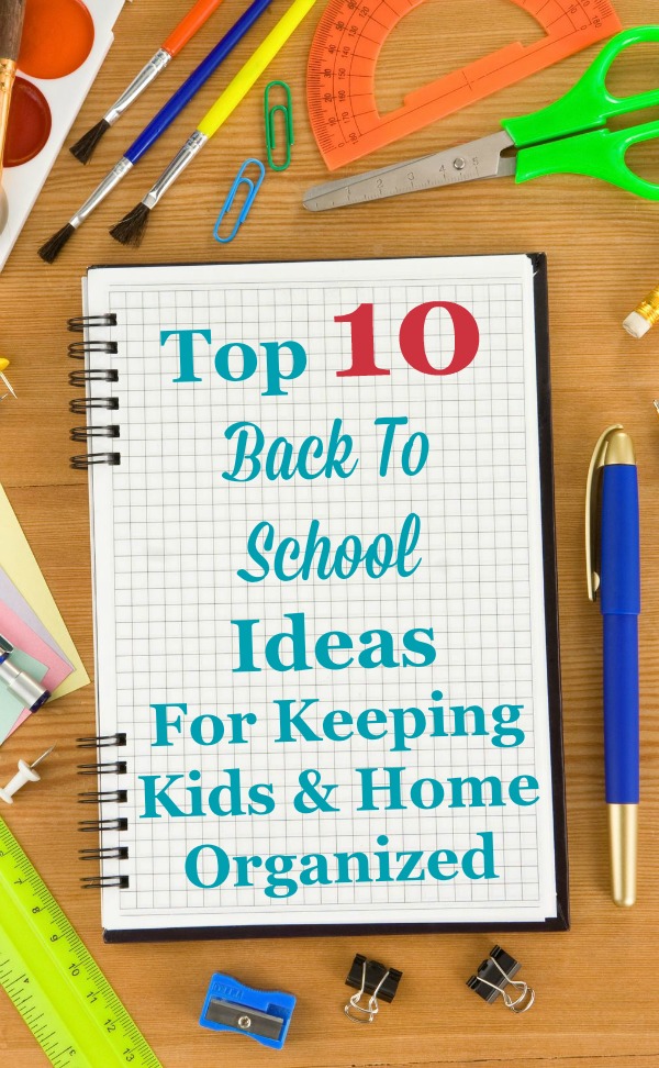 Top 10 back to school ideas for keeping kids and your home organized {on Home Storage Solutions 101}