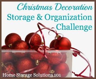 Christmas decoration storage and organization challenge, part of the 52 Week Organized Home Challenge {on Home Storage Solutions 101} #ChristmasOrganizing #OrganizedHome #HolidayOrganization