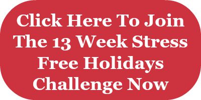 click here to join the 13 week stress free holidays challenge
