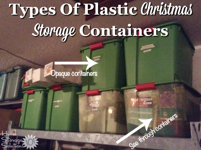 Types of plastic Christmas storage containers, including both see through and opaque, for holiding holiday decorations {on Home Storage Solutions 101} #ChristmasStorage #HolidayStorage #StorageContainers