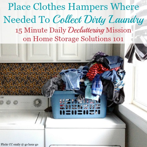 Place clothes hamper where needed to collect dirty laundry, plus tips and questions to ask yourself about where you should place them in your home to get your laundry organized {part of the #Declutter365 missions on #HomeStorageSolutions101} #LaundryOrganization