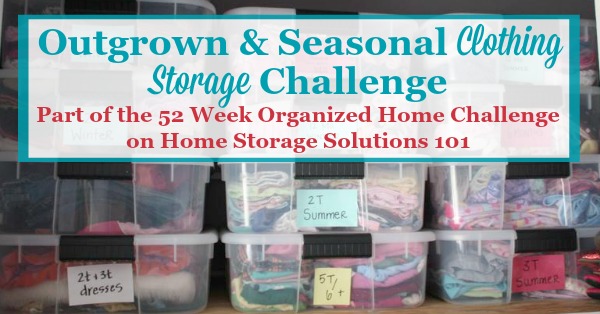 Here's how to deal with the most common clothing storage issues, including both kids outgrown clothes and the seasonal switch of garments twice a year {part of the 52 Week Organized Home Challenge on Home Storage Solutions 101}