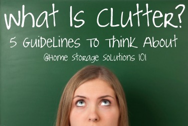 What is clutter? 5 guidlines to think about {on Home Storage Solutions 101} What is clutter? 5 guidlines to think about {on Home Storage Solutions 101}