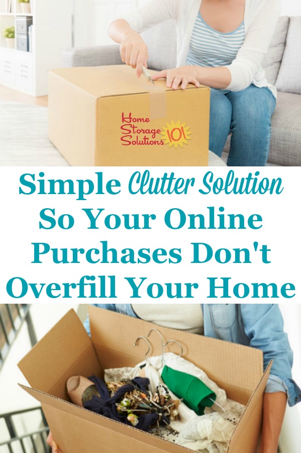 Here is a simple clutter solution you can use to keep your online purchases, and the shipping boxes they come in, from overfilling your home {on Home Storage Solutions 101} #ClutterControl #ClutterSolution #Decluttering