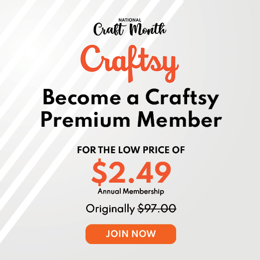 Become a Craftsy Premium Member for just $2.49 for the year, during national craft month