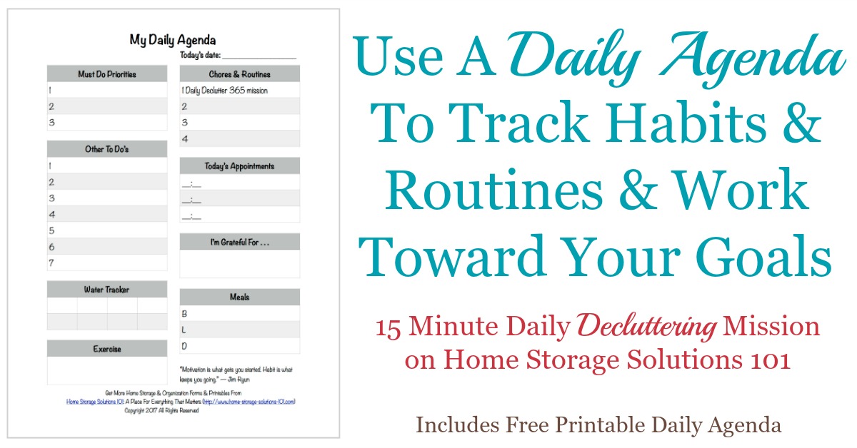 Use this free printable daily agenda to track your to do's, habits and routines, and to work daily toward meeting your goals {one of the #Declutter365 missions on Home Storage Solutions 101} #Habits #HomeRoutines