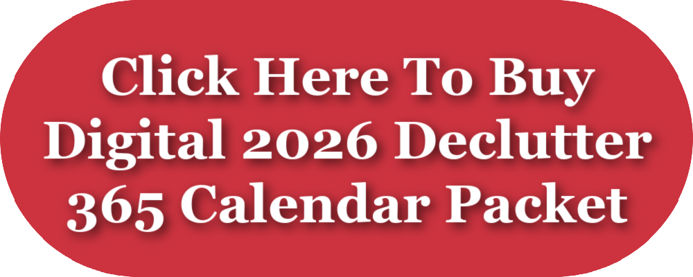 Click here for digital 2026 Declutter 365 calendar packet
