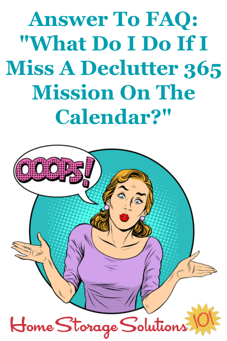 Here's the answer to one of the most common questions about the Declutter 365 missions, what to do if you miss one or more missions on the Declutter 365 calendar {on Home Storage Solutions 101} #Declutter365