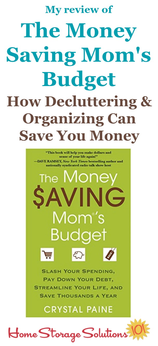 Here's my review of The Money Saving Mom's Budget, which can help you understand how decluttering and organizing can help you save money {on Home Storage Solutions 101}