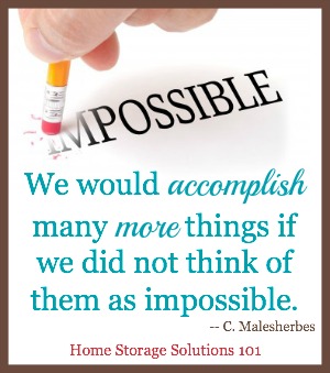 We would accomplish many more things if we did not think of them as impossible