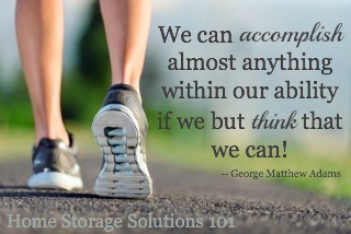 You've got to have the right mind set or we'll never accomplish or dreams and goals! {via Home Storage Solutions 101}