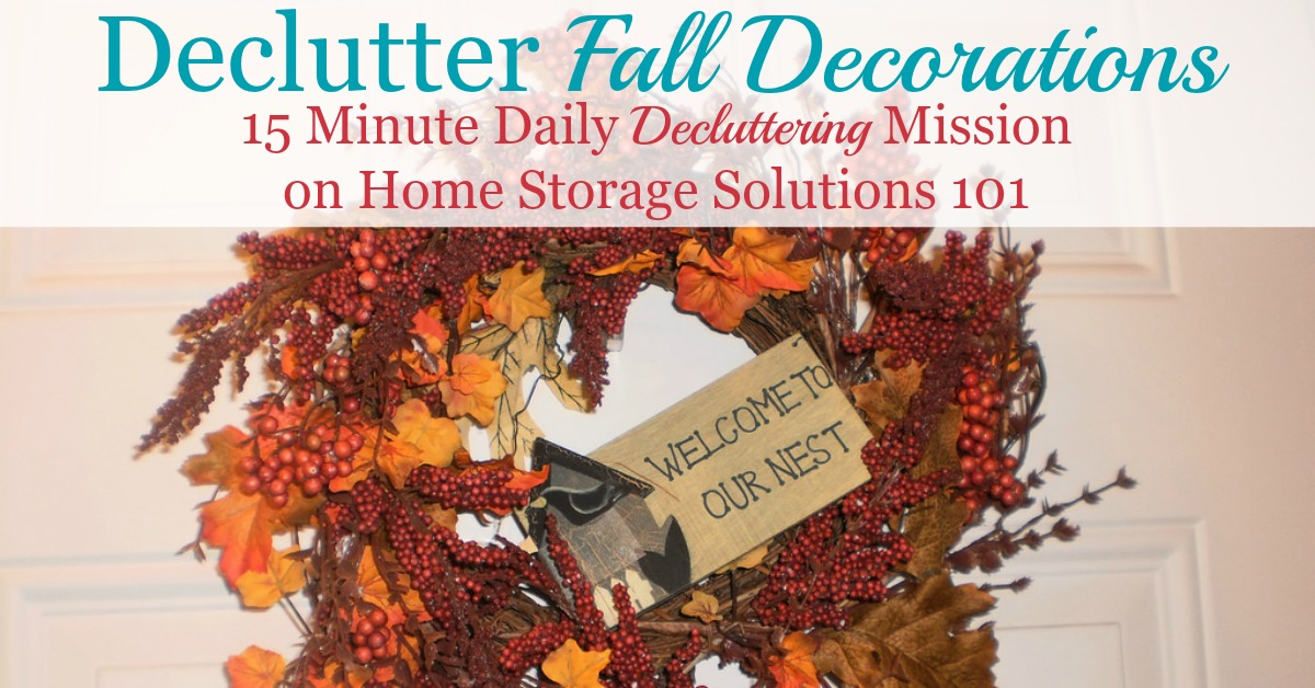 Here's how to declutter fall decorations, in and around your home, once the season has passed to get ready for the next season, and keep your seasonal decor organized and clutter free {a Declutter 365 mission on Home Storage Solutions 101}