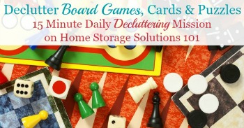 Declutter board games, cards and puzzles