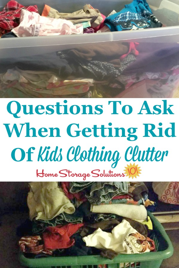 Questions to ask yourself, and criteria to consider, when getting rid of kids clothing clutter {on Home Storage Solutions 101} #DeclutterClothes #ClothingClutter #KidsClutter