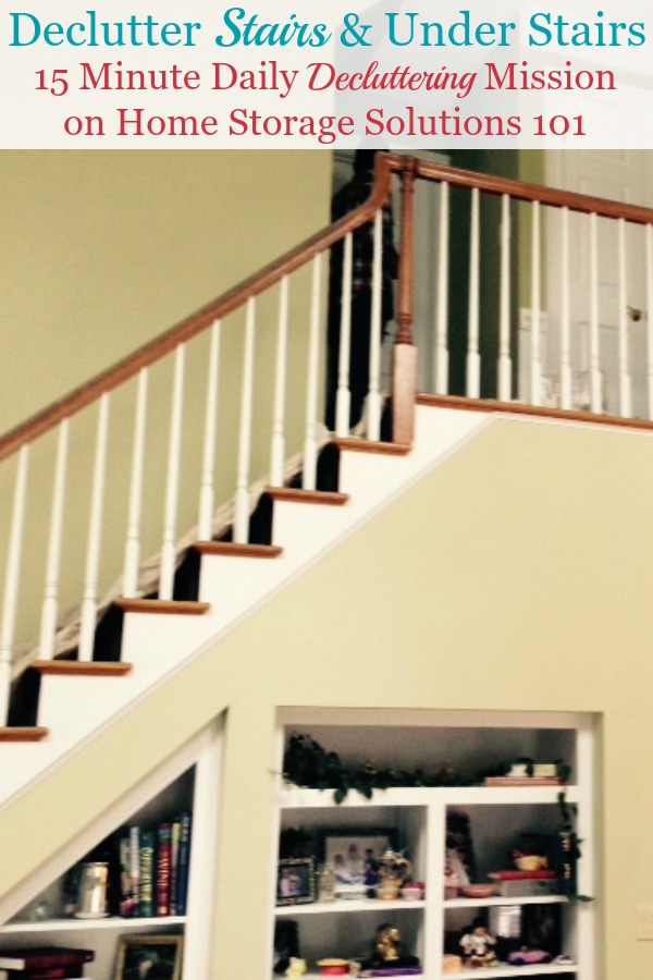 Here is how to declutter stairs in your home, for safety, as well as to clear the clutter from under the stairs storage areas {a #Declutter365 mission on Home Storage Solutions 101} #DeclutterStairs #StairsClutter