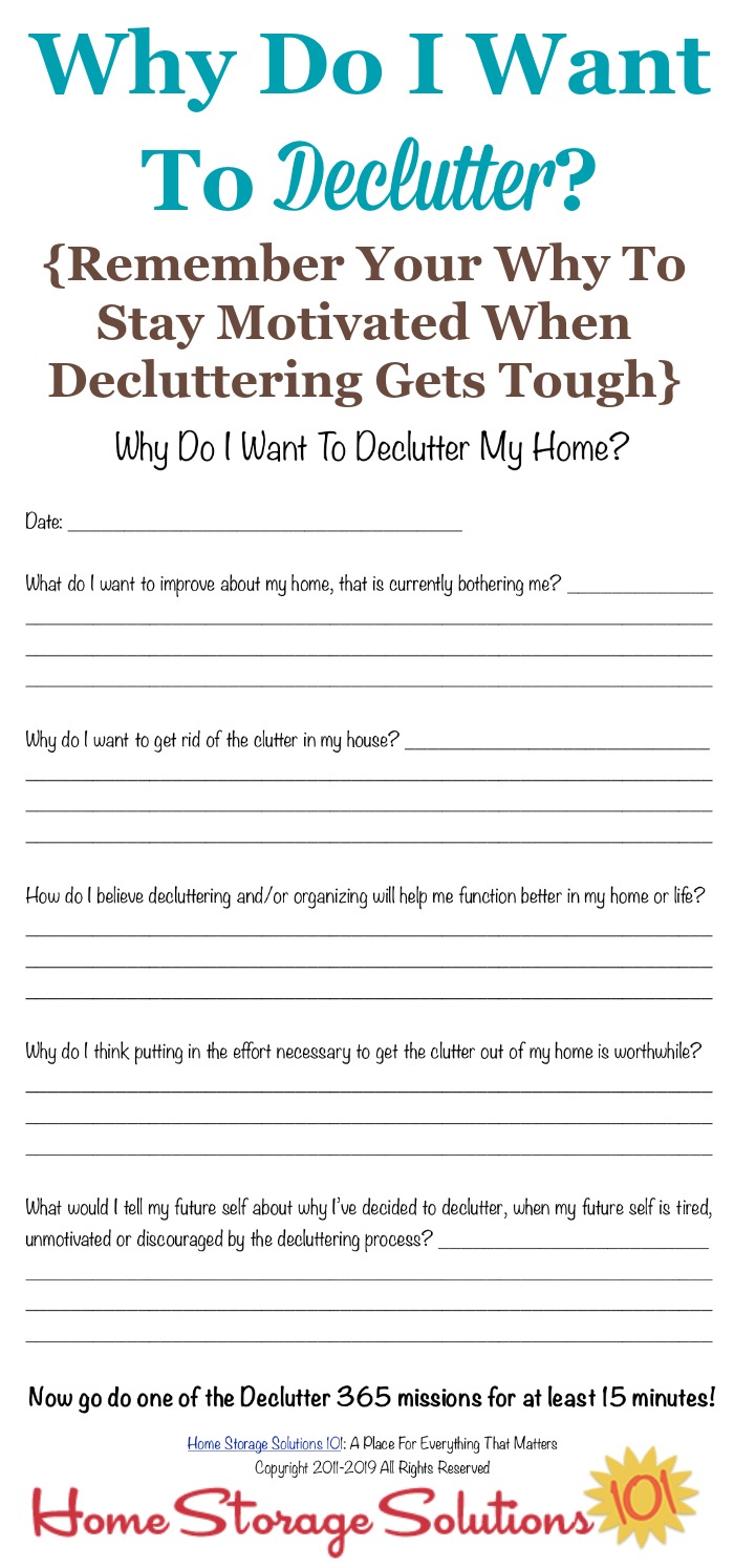 When you start Declutter 365 you're excited, but as you work on decluttering, day after day, and the going gets tough, remind yourself with this printable why you started decluttering in the first place. It'll help you stay motivated {on Home Storage Solutions 101} #Declutter365 #DeclutteringTips #FreePrintable