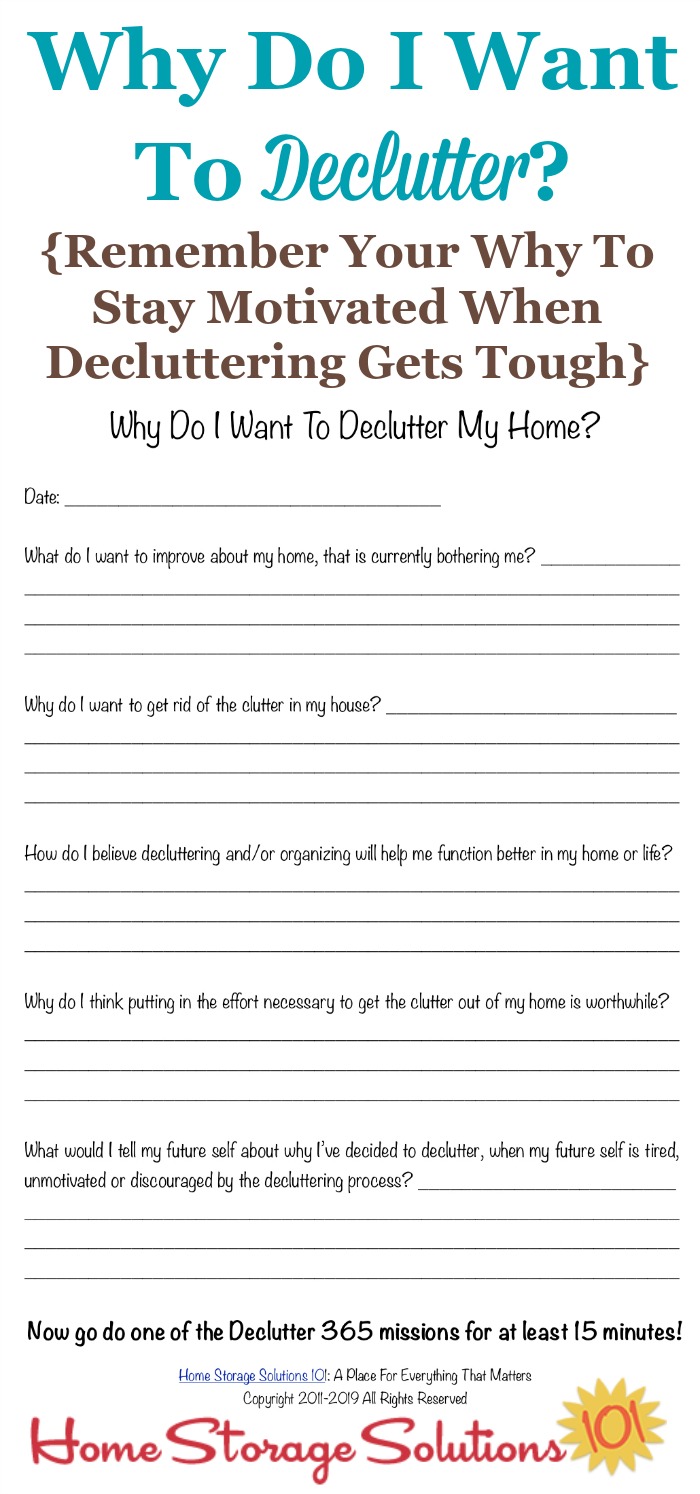 When you start Declutter 365 you're excited, but as you work on decluttering, day after day, and the going gets tough, remind yourself with this printable why you started decluttering in the first place. It'll help you stay motivated {on Home Storage Solutions 101} #Declutter365 #DeclutteringTips #FreePrintable