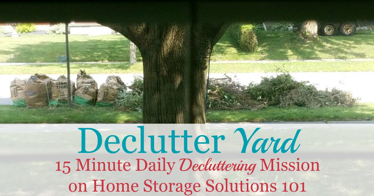 Here is how to declutter your yard and garden, to get rid of yard waste and other clutter around the outside of your home, so it looks great and is a relaxing place for you to hang out {on Home Storage Solutions 101} #DeclutterYard #YardClutter #DeclutterGarden