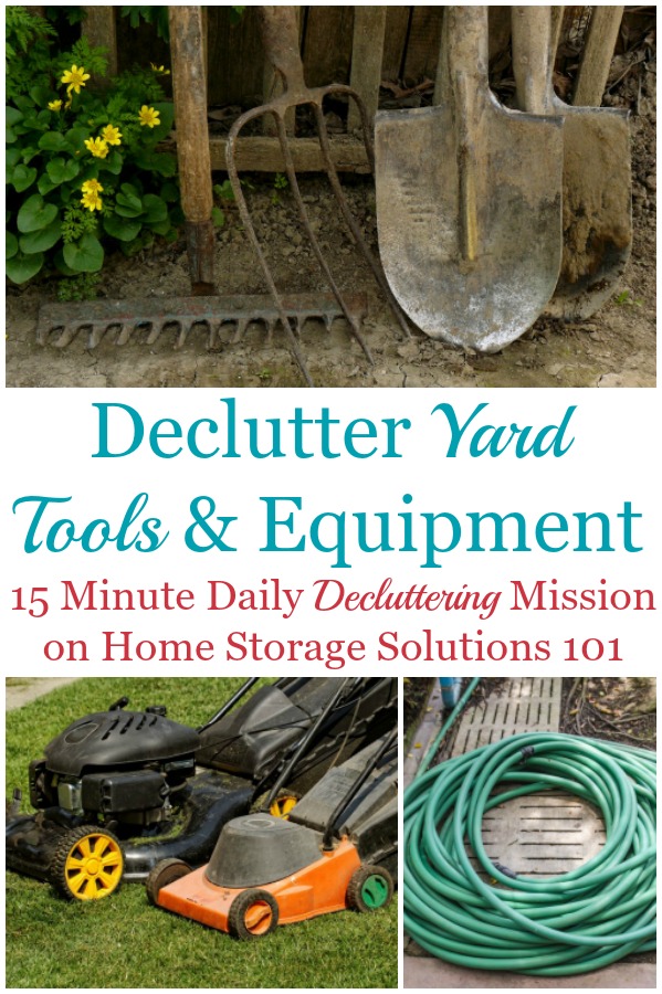 How to declutter yard tools and equipment from your home, garage, or shed, to make room for what you do use and need to take care of your lawn and garden {a #Declutter 365 mission on Home Storage Solutions 101} #DeclutterYardTools #Declutter