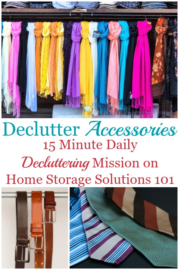 Here is how to declutter your wardrobe of accessories, such as excess ties, belts and scarves, to clear the clutter from your closet or clothes drawers {a #Declutter365 mission on Home Storage Solutions 101} #DeclutterAccessories #DeclutterCloset