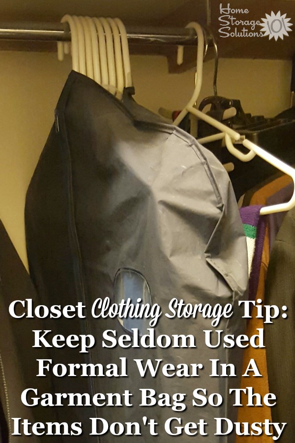 Closet clothing storage tip: keep seldom used formal wear in a garment bag so the items don't get dusty {on Home Storage Solutions 101}