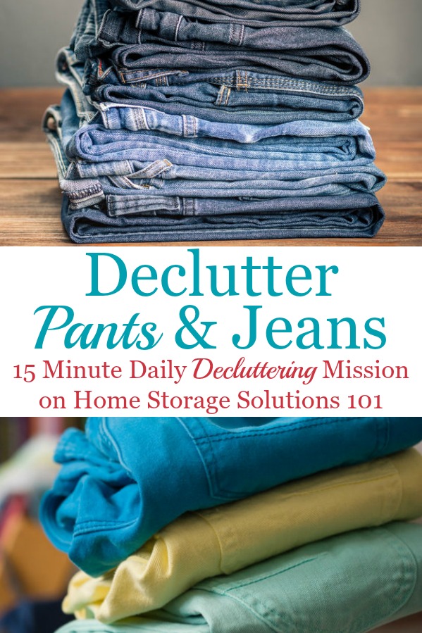Here is how to declutter your wardrobe of pants, jeans, and shorts that you don't need and are excess stuff, to get rid of your closet or drawer clutter {a #Declutter365 mission on Home Storage Solutions 101} #DeclutterClothes #DeclutterCloset