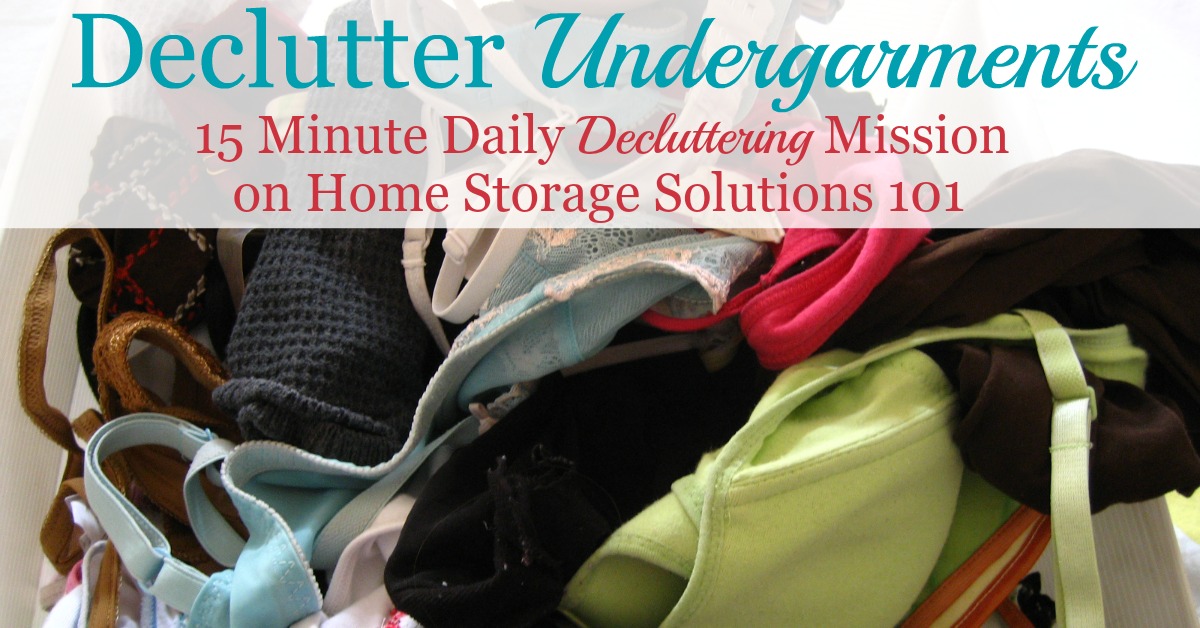 Here are tips for how to declutter your wardrobe of undergarments clutter, including tips for what to keep and how to get rid of the items that you'll no longer store in your closet or drawers {a #Declutter365 mission on Home Storage Solutions 101}