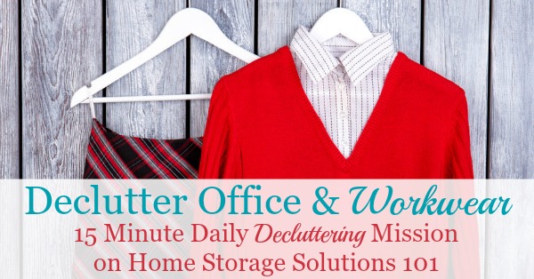Here is how to declutter your wardrobe of workwear, such as suits, uniforms and office clothes that you don't need and are excess stuff, to get rid of your closet or drawer clutter {a #Declutter365 mission on Home Storage Solutions 101}