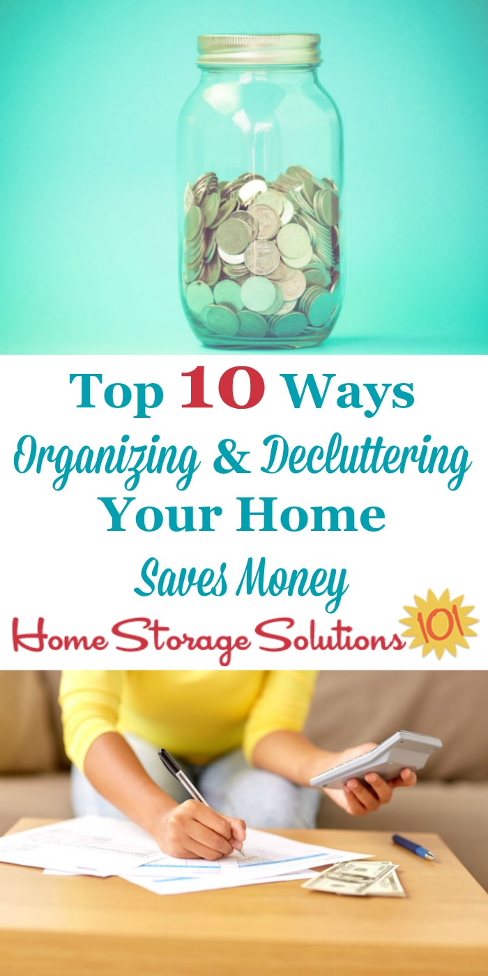 #Organizing and #decluttering your home has many benefits, and that includes saving you money. Here are the top 10 ways you'll save {on Home Storage Solutions 101} #SaveMoney