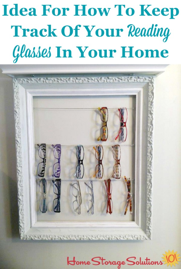 Idea for how to keep track of your reading glasses around your home {on Home Storage Solutions 101} #ReadingGlasses #GlassesStorage #GlassesOrganization