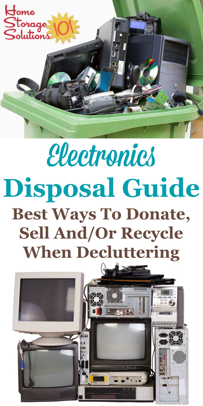 Here is an electronics disposal guide which provides the best ways to donate, sell and/or recycle or dispose of items such as computers, monitors, TVs, cell and smart phones, video gaming systems, and more when #decluttering {on Home Storage Solutions 101} #ElectronicsDisposal #DeclutteringElectronics