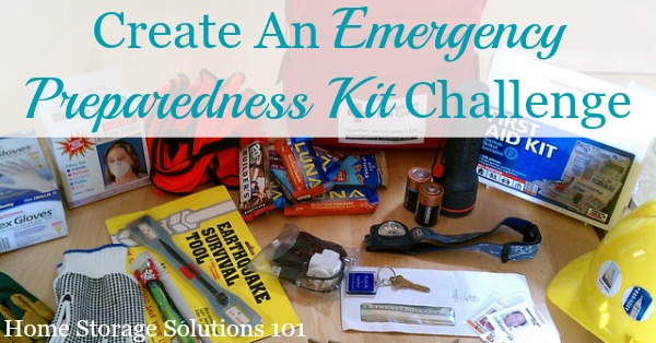 How to create an emergency preparedness kit for your family, plus other safety and emergency planning each household should do {part of the 52 Week Organized Home Challenge on Home Storage Solutions 101} #OrganizedHomeChallenge #EmergencyPreparedness #EmergencyPrep