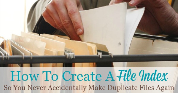 How to create a file index and never accidentally make duplicate files again {on Home Storage Solutions 101}