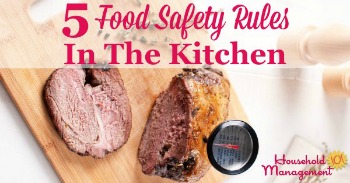5 Food safety rules in the kitchen {on Household Management 101}