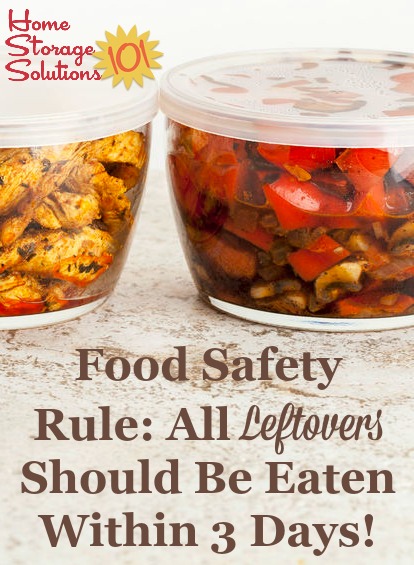 Food safety rule - all leftovers should be eaten within 3 days {on Home Storage Solutions 101}