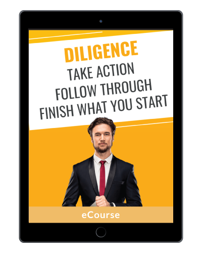 Diligence: Take Action, Follow Through & Finish What You Start eCourse