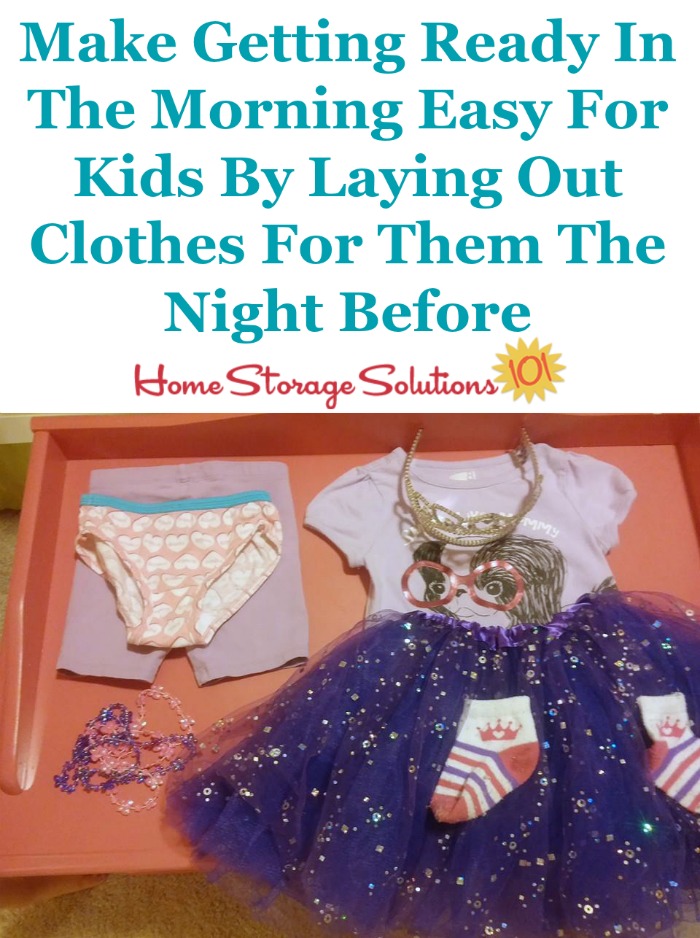 Make getting ready in the morning easy for kids by laying out clothes for them the night before {on Home Storage Solutions 101}