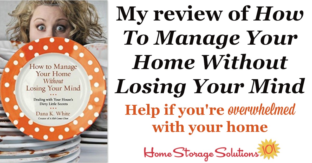 Here's my review of the book, How To Manage Your Home Without Losing Your Mind, by my friend Dana White. It's practical, real world advice for anyone feeling overwhelmed. Plus, it's funny.