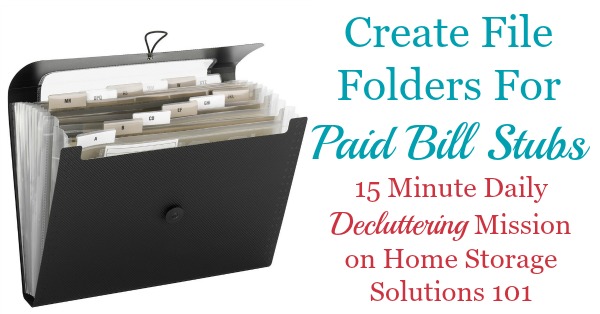 Today's #Declutter365 mission is to set up a system to organize bills once they've been paid and you're just left with the statement or stub, with these instrucrtions {on Home Storage Solutions 101}