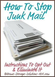 If you're wondering how to stop junk mail, here are some simple to follow instructions for many common types, so you can opt out and eliminate as much of it as possible, for free. {on Home Storage Solutions 101}
