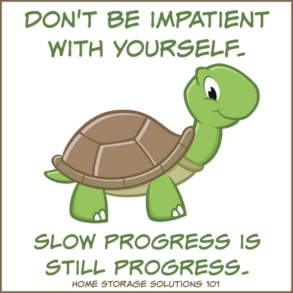 Don't be impatient with yourself. Slow progress is still progress.