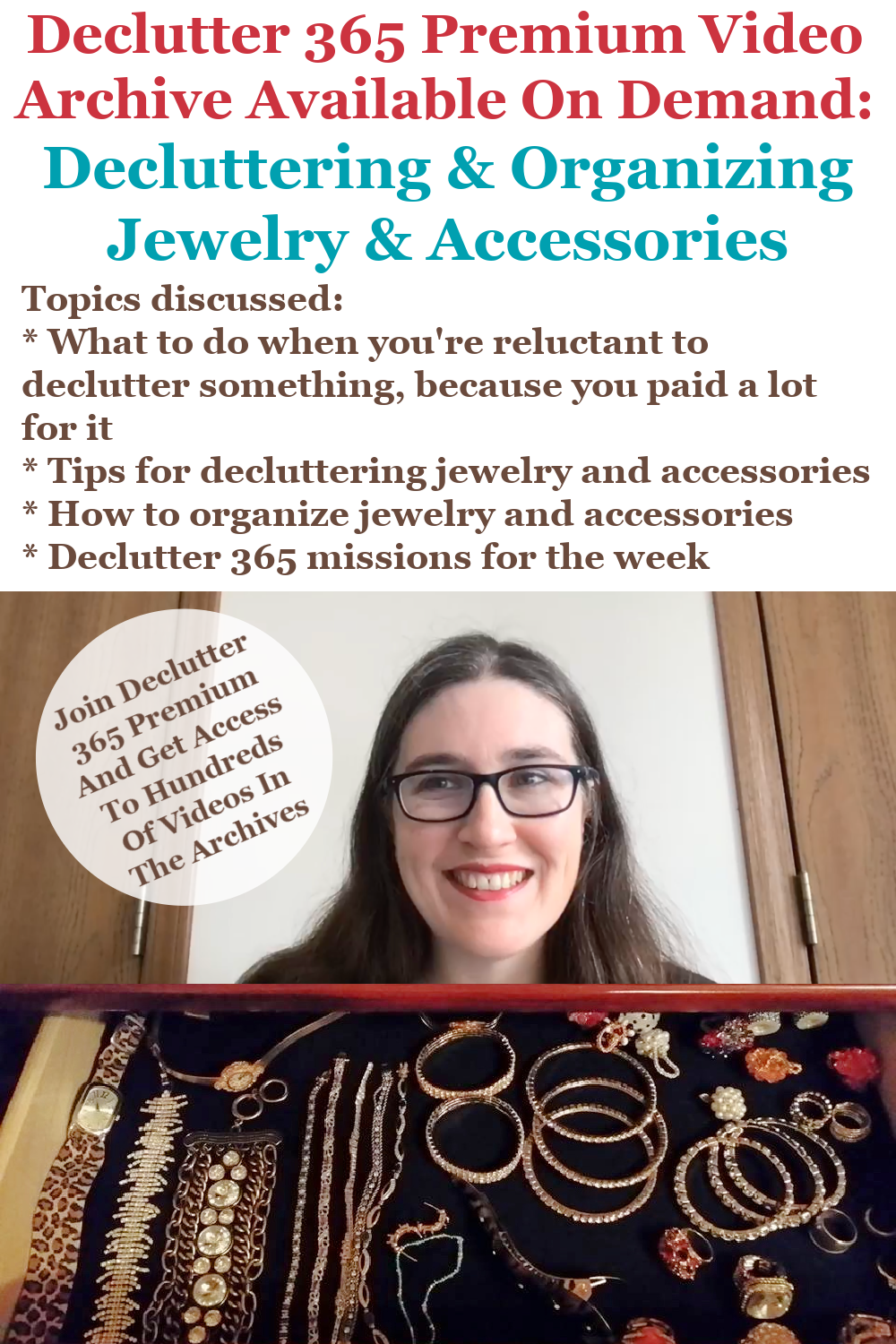 Declutter 365 Premium video archive available on demand all about decluttering and organizing jewelry and accessories, on Home Storage Solutions 101