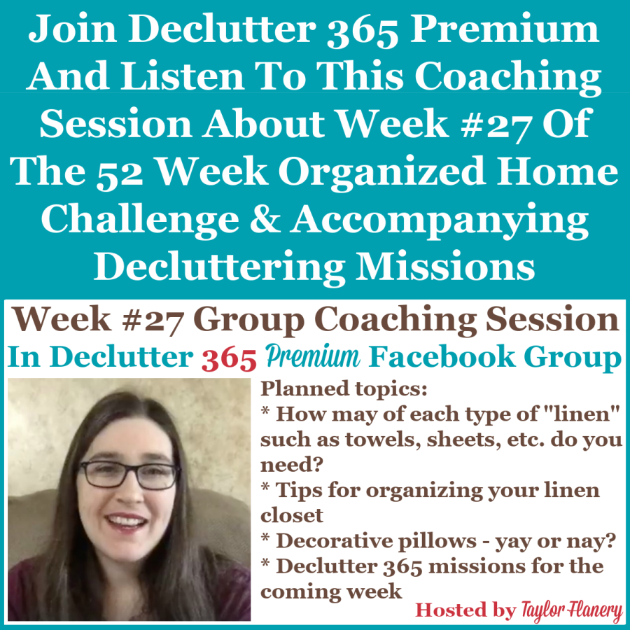 Join Declutter 365 premium and listen to this coaching session about Week #26 of the 52 Week Organized Home Challenge and accompanying decluttering missions, with a discussion of decluttering and organizing your linen closet {on Home Storage Solutions 101}