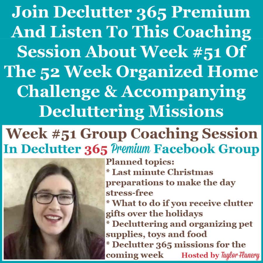 Join Declutter 365 Premium and listen to this coaching session about Week #51 of the 52 Week Organized Home Challenge and accompanying decluttering missions, with a discussion of decluttering and organizing pet supplies, plus more {on Home Storage Solutions 101}