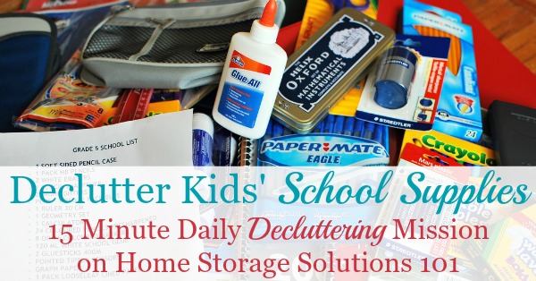How to declutter kids' school supplies and then organize the ones left for use in your home for homework and school projects {on Home Storage Solutions 101}