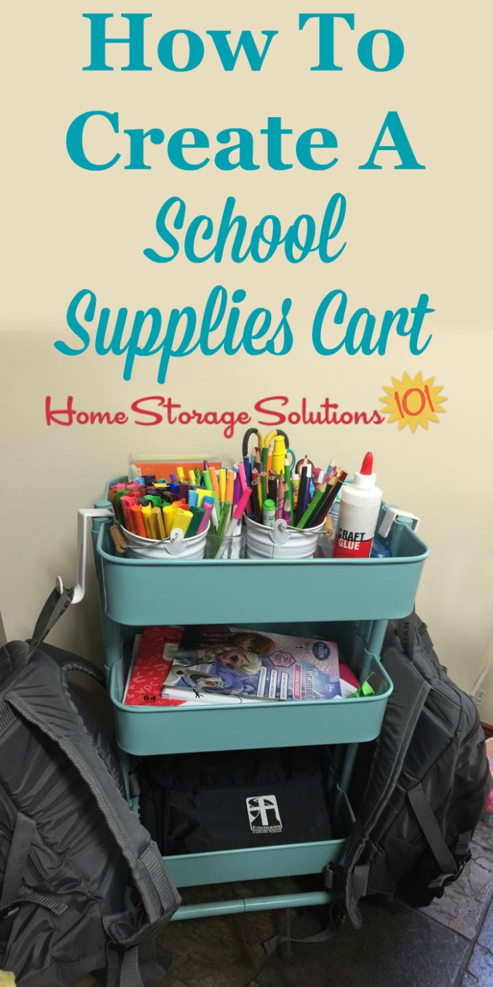 How to create and organize a school supplies cart for your kids to use when doing homework and school projects {on Home Storage Solutions 101}