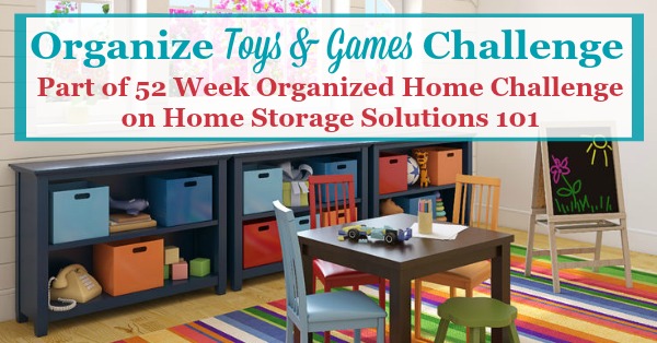 Here are step by step instructions for how to organize toys and games so your kids can actually find and play with their toys, and you don't trip over anything. Includes tips for toys with small parts, large ones, stuffed animals, board games, video games and more {part of the 52 Week Organized Home Challenge on Home Storage Solutions 101}